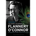The Gospel According to Flannery O'Connor