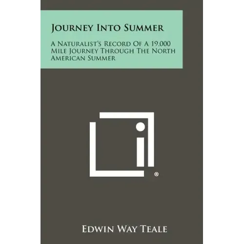 Journey Into Summer: A Naturalist's Record Of A 19,000 Mile Journey Through The North American Summer