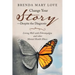 Change Your Story-Despite the Diagnosis: Living Well with Fibromyalgia and Other Mental Health Illness