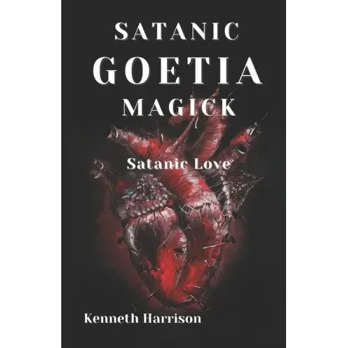 Satanic Goetia Magick: Satanic Love