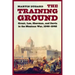 The Training Ground: Grant, Lee, Sherman, and Davis in the Mexican War, 1846-1848