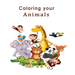 Coloring Your Animals: The best experience in your life, Best Coloring Book for Children 2021