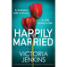 Happily Married: A completely addictive psychological thriller with a jaw-dropping twist