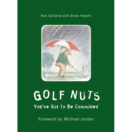 Golf Nuts: You've Got to Be Committed