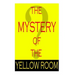 The Mystery Of The Yellow Room
