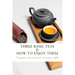 Three Basic Teas and How to Enjoy Them