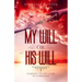 My Will or His Will: Learning To Live A Life To Surrender