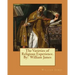 The Varieties of Religious Experience. By: William James