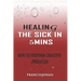 Healing the Sick in 5 Minutes: How to Perform Creative Miracles