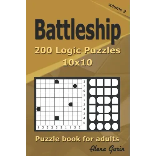 Battleship puzzle book for adults.: 200 Logic Puzzles 10x10 (Volume 2)