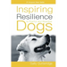 Inspiring Resilience in Fearful and Reactive Dogs