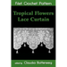 Tropical Flowers Lace Curtain Filet Crochet Pattern: Complete Instructions and Chart