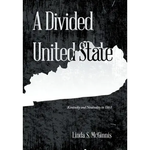 A Divided United State: Kentucky and Neutrality in 1861