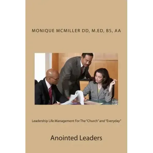 Leadership Life Management For The "Church" and "Everyday": Anointed Leaders