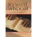 So What Wisdom: Living Wisely with Eternity in View