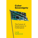Cyber Sovereignty: The Future of Governance in Cyberspace
