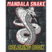 Mandala Snake Coloring Book: The Perfect Snake Coloring Book For Adults Filled With Mandala Designs And Various Serpents.
