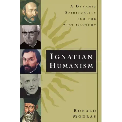 Ignatian Humanism: A Dynamic Spirituality for the 21st Century