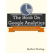 The Book on Google Analytics: The total beginner's guide to getting started with Google Analytics