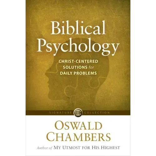 Biblical Psychology: Christ-Centered Solutions for Daily Problems