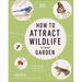 How to Attract Wildlife to Your Garden: Foods They Like, Plants They Love, Shelter They Need