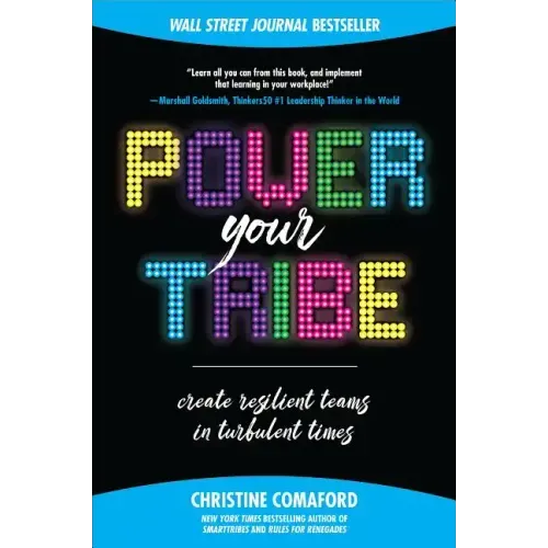 Power Your Tribe: Create Resilient Teams in Turbulent Times