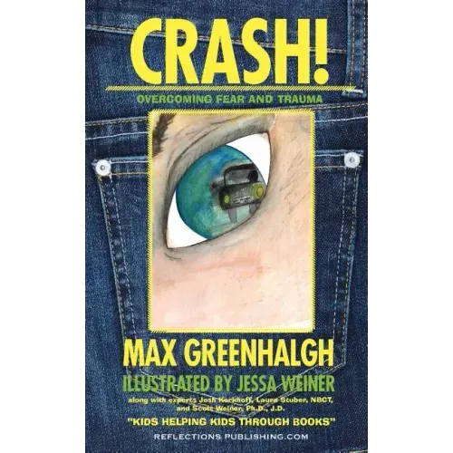 Crash!: Overcoming Fear and Trauma