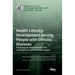 Health Literacy Development among People with Chronic Diseases: Advancing the State of the Art and Learning from International Practices