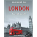 LONDON Travel Guide: 100 Must-Do!