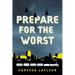 Prepare for the Worst: Volume 3