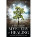 Unraveling the Mystery of Healing
