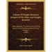 A Book Of Knights Banneret, Knights Of The Bath, And Knights Bachelor: Made Between The Fourth Year Of King Henry VI And The Restoration Of King Charl