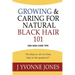 Growing & Caring for Natural Black Hair 101: And Skin Care Tips
