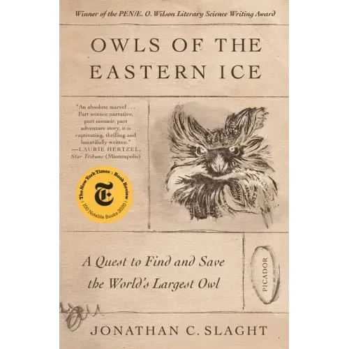 Owls of the Eastern Ice: A Quest to Find and Save the World's Largest Owl