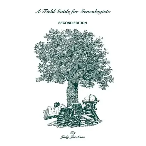 Field Guide for Genealogists. Second Edition