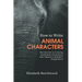 How to Write Animal Characters: The Secrets to Creating Nonhuman Characters that Capture a Reader's Imagination