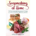 Soapmaking at Home: A User-Friendly Beginner's Guide