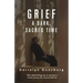 Grief: A Dark, Sacred Time