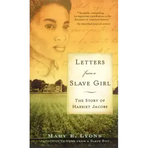Letters from a Slave Girl: The Story of Harriet Jacobs