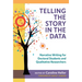 Telling the Story in the Data: Narrative Writing for Doctoral Students and Qualitative Researchers