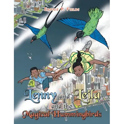 Lenny and Leila and the Magical Hummingbirds