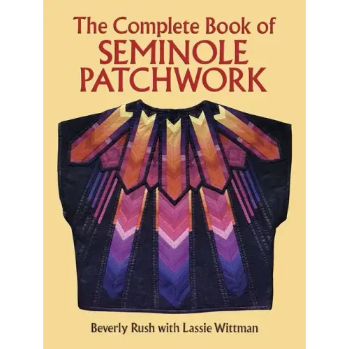 The Complete Book of Seminole Patchwork