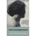 What Do Women Want?: Exploding the Myth of Dependency