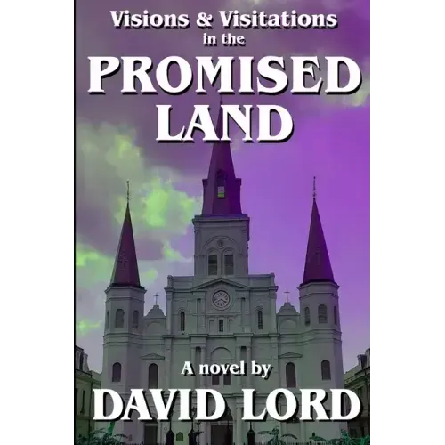 Visions & Visitations in the Promised Land