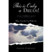 This Is Only a Dream!: When You Die You Wake Up