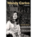 Wendy Carlos: A Biography