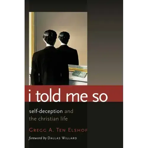 I Told Me So: Self-Deception and the Christian Life