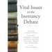 Vital Issues in the Inerrancy Debate