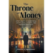 The Throne of Money: Spirituality, Econometrics, Geopolitical Systems, and Kingdom Principles.