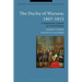 The Duchy of Warsaw, 1807-1815: A Napoleonic Outpost in Central Europe